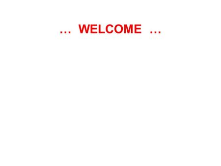… WELCOME … Syllabus office phone  office hours website