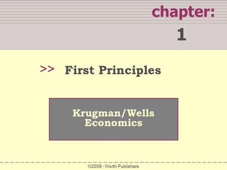 1 chapter: >> First Principles Krugman/Wells Economics