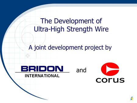The Development of Ultra-High Strength Wire