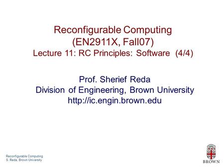 Reconfigurable Computing (EN2911X, Fall07)