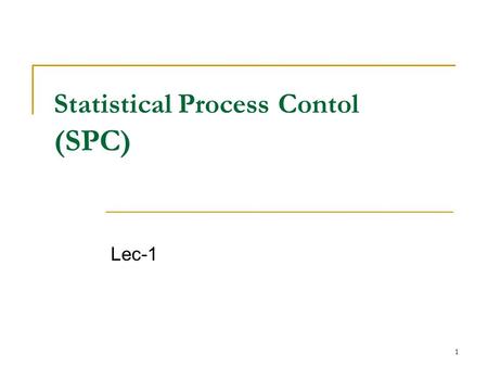 Statistical Process Contol (SPC)