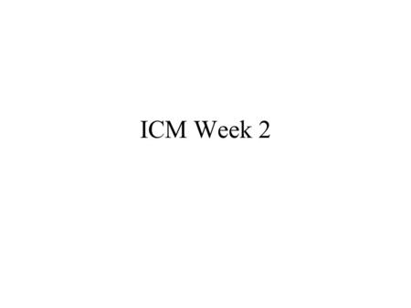 ICM Week 2. Structure - statements and blocks of code Any single statement ends with semicolon ; When we want to bunch a few statements together we use.