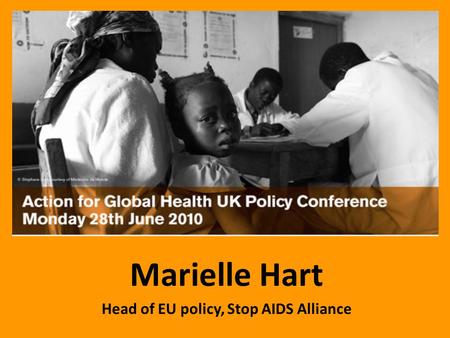 Marielle Hart Head of EU policy, Stop AIDS Alliance.