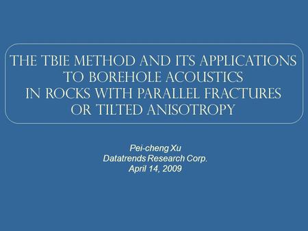 The TBIE method and its applications To borehole acoustics