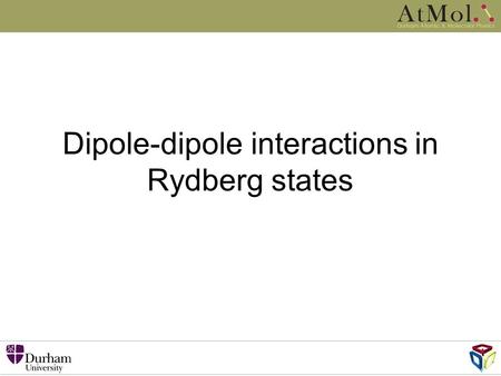 Dipole-dipole interactions in Rydberg states. Outline Strontium experiment overview Routes to blockade Dipole-dipole effects.