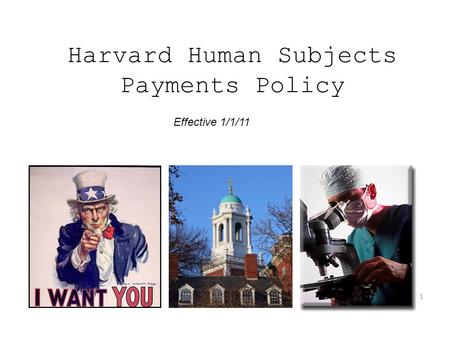 Harvard Human Subjects Payments Policy Effective 1/1/11 1.