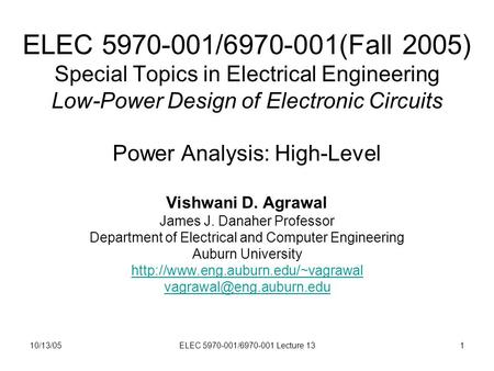 10/13/05ELEC 5970-001/6970-001 Lecture 131 ELEC 5970-001/6970-001(Fall 2005) Special Topics in Electrical Engineering Low-Power Design of Electronic Circuits.