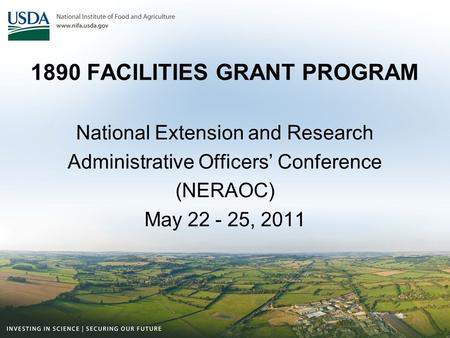 1890 FACILITIES GRANT PROGRAM National Extension and Research Administrative Officers’ Conference (NERAOC) May 22 - 25, 2011.