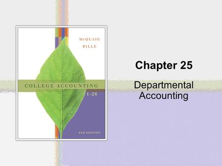 Chapter 25 Departmental Accounting. Copyright © Houghton Mifflin Company. All rights reserved.24 | 2 Neiman Marcus Operates the Specialty Retail Stores.