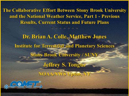 The Collaborative Effort Between Stony Brook University and the National Weather Service, Part 1 - Previous Results, Current Status and Future Plans 