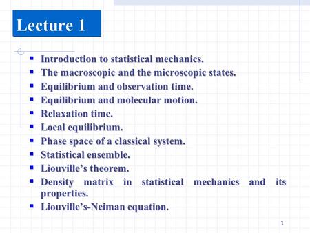Lecture 1 Introduction to statistical mechanics.