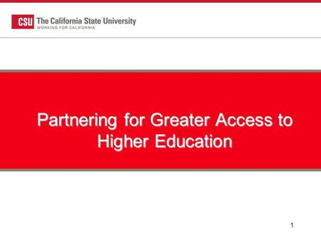 1 Partnering for Greater Access to Higher Education.