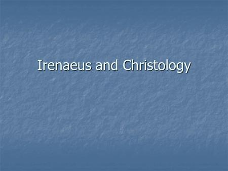 Irenaeus and Christology