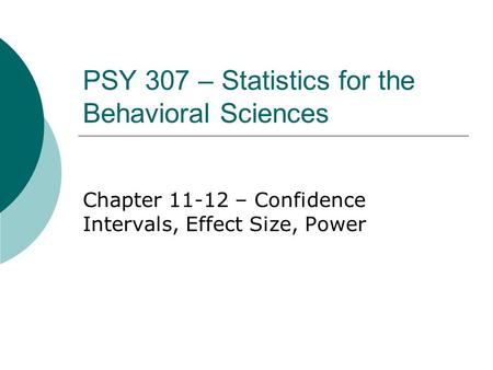 PSY 307 – Statistics for the Behavioral Sciences