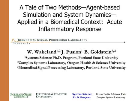System Science Ph.D. Program Oregon Health & Science Univ. Complex Systems Laboratory 1 A Tale of Two Methods—Agent-based Simulation and System Dynamics—