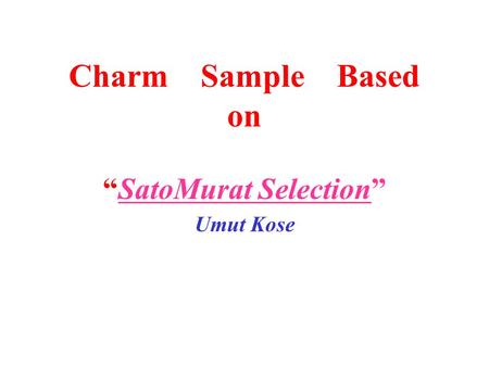 Charm Sample Based on “SatoMurat Selection” Umut Kose.