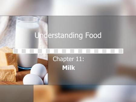 Understanding Food Chapter 11: Milk.
