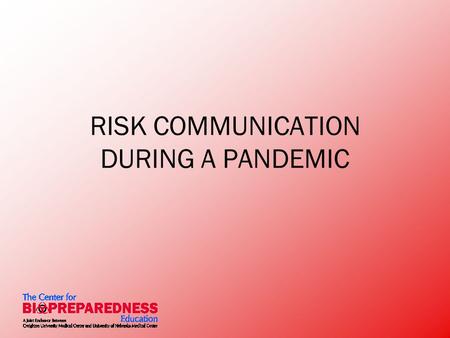 RISK COMMUNICATION DURING A PANDEMIC. COMMUNICATING IN A CRISIS Logical, rational Fight or flight.