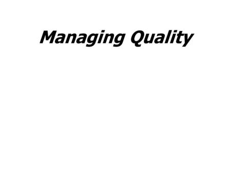 Managing Quality.