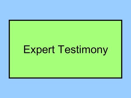 Expert Testimony. What’s the expert’s role FOC Proffered Evidence Evidentiary Hypothesis P thumb numb Thumb numbness makes it SML that spine was injured.