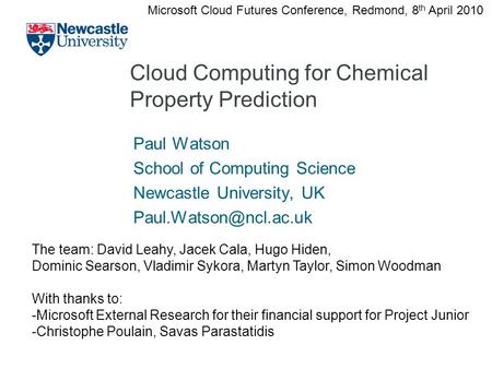 Cloud Computing for Chemical Property Prediction Paul Watson School of Computing Science Newcastle University, UK Microsoft Cloud.