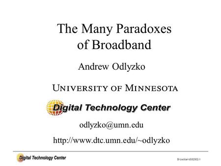 Broadband082902-1 Andrew Odlyzko The Many Paradoxes of Broadband