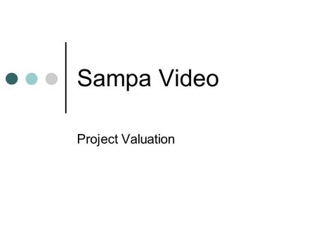 Sampa Video Project Valuation.
