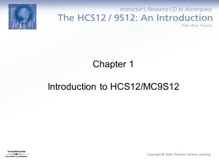 Chapter 1 Introduction to HCS12/MC9S12. Computer Hardware Organization What is a Computer? Software Hardware.
