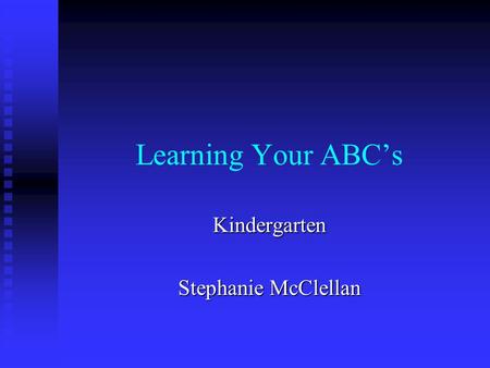 Kindergarten Stephanie McClellan