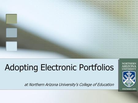 Adopting Electronic Portfolios at Northern Arizona University’s College of Education.