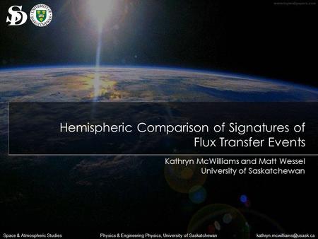 & Atmospheric StudiesPhysics & Engineering Physics, University of Saskatchewan Hemispheric Comparison of Signatures of.