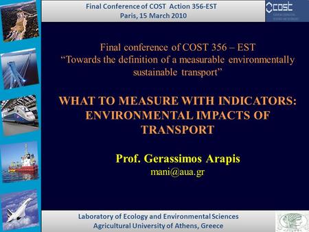 Final conference of COST 356 – EST “Towards the definition of a measurable environmentally sustainable transport” WHAT TO MEASURE WITH INDICATORS: ENVIRONMENTAL.