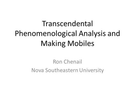 Transcendental Phenomenological Analysis and Making Mobiles