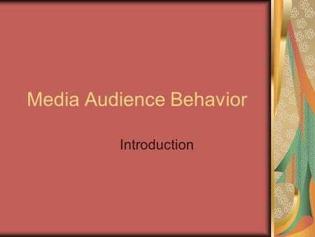 Media Audience Behavior Introduction Question: What do we know most about audiences from existing comm theories and resources? Who chooses what (Neilson)