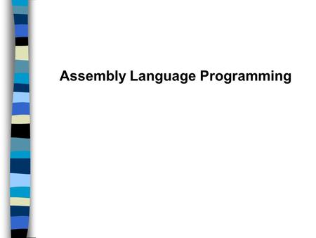 Assembly Language Programming. CPU The CPU contains a Control Unit, Arithmetic Logic Unit (ALU) and a small number of memory locations called Registers.