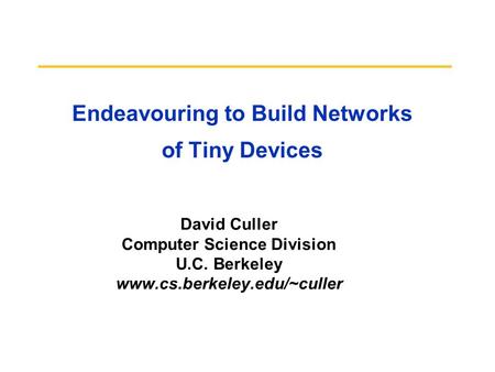 Endeavouring to Build Networks of Tiny Devices