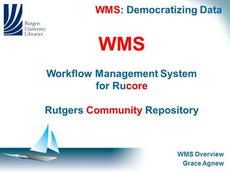 WMS: Democratizing Data
