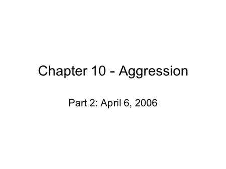 Chapter 10 - Aggression Part 2: April 6, 2006. Gerbner’s Research Differences between heavy and light TV viewers “Mean World Syndrome” –What is it? “Happy.