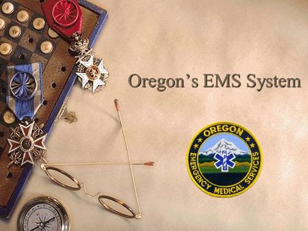 Oregon’s EMS System.