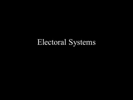 Electoral Systems. Evaluations of electoral systems Fairness = Proportionality? California statewide vote for seats in the House of Representatives: 43%