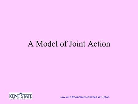 Law and Economics-Charles W. Upton A Model of Joint Action.