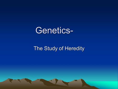 Genetics- The Study of Heredity Domestication of dogs may have been one of the earliest human experiments with genetics. Domestic dogs came from wild.