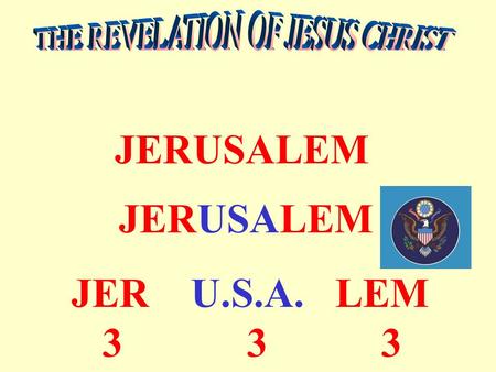 JERUSALEM JERUSALEM JER U.S.A. LEM 3 3 3. CHAPTER 13 PART I.