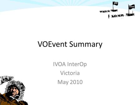 VO Event VOEvent Summary IVOA InterOp Victoria May 2010.