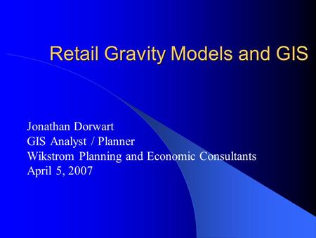 Retail Gravity Models and GIS