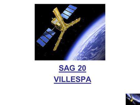 SMOS SAG 20 VILLESPA. Agenda 1. Welcome and Introduction 2. Reporting on on-going activities: 3.Airborne demonstrators - first results/limitation/discussion.
