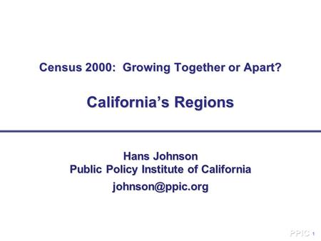 Census 2000: Growing Together or Apart? California’s Regions