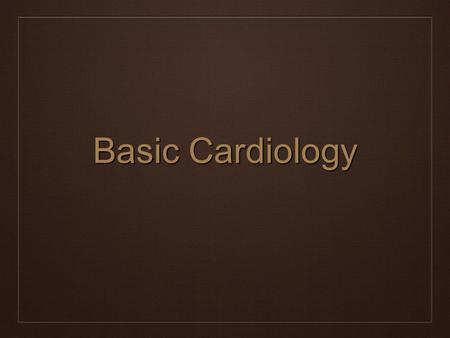 Basic Cardiology.