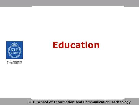 KTH School of Information and Communication Technology Education.