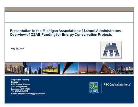 May 25, 2011 Presentation to the Michigan Association of School Administrators Overview of QZAB Funding for Energy Conservation Projects Stephen D. Flaherty.